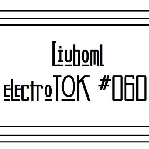 Liuboml - electroTOK_#060