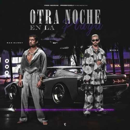 Bad Bunny, Mora - OTRA NOCHE EN LA PLAYA