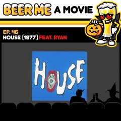 EP46: House (1977) feat. Ryan