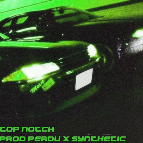 Top Notch (prod. @Perdu X @Synthetic X @Barthow)