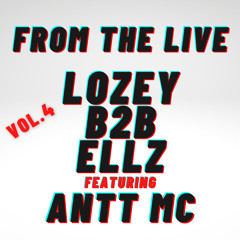 FROM THE LIVE VOL.4 - LOZEY B2B ELLZ w/ ANTT MC
