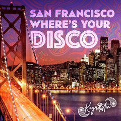 San Francisco Where's Your Disco?