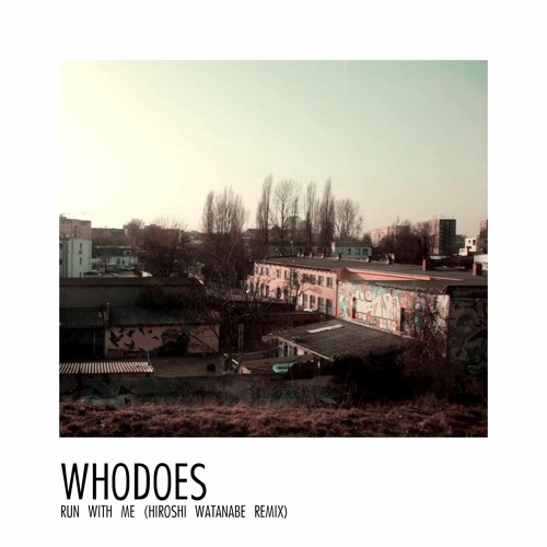 Whodoes - Run WIth Me / Hiroshi Watanabe Remix - Modular Expansion