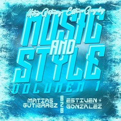 MUSIC AND STYLE  (MATIAS GUTIERREZ B2B ESTIVEN GONZALEZ)