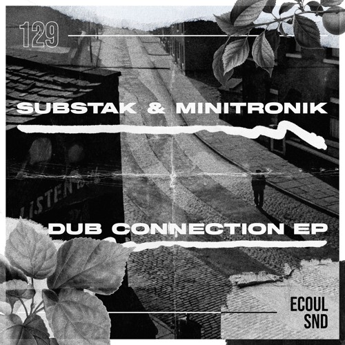 Substak & Minitronik - Dub Connection EP [ECOUL SND] Out Now!!!