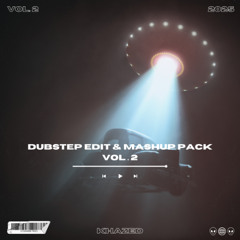 Khazed Dubstep Edit & Mashup Pack Vol.2 (FREE DOWNLOAD) (Support:ATLiens)