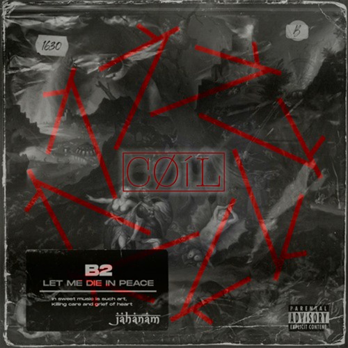 B2 Let Me Die In Peace X In Verruf I See The Devil (COIL EDIT)