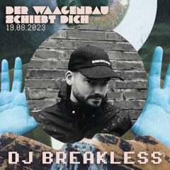 DJ Breakless @ Waagenbau, 19.08.23