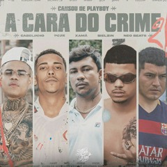 A CARA DO CRIME 2 - MC CABELINHO | XAMÃ | MC POZE | BIELZIN