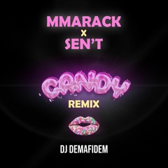 Dj Demafidem X MMarack X SEN'T - Candy Remix