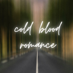 COLD BLOOD ROMANCE