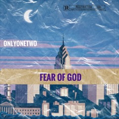 ONLYONTWO - Fear Of God prod by TM88