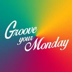 Monday Grooves 420