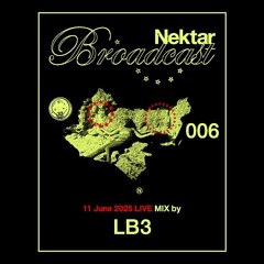Nektar Broadcast 006 - LB3 250611 @ENTER