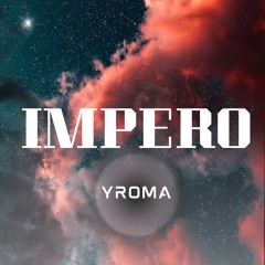 Yroma - IMPERO (Hard Techno / Emotional)