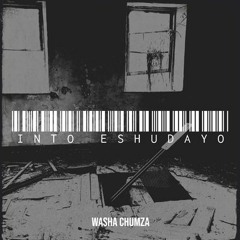Washa Chumza - Into Eshudayo (Vocal Mix)