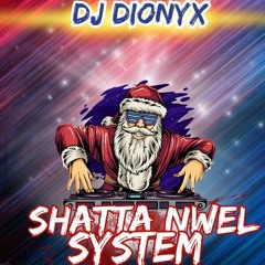 DJ DIONYX - SHATTA NWEL SYSTEM - 2024