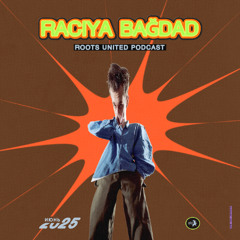 Roots United Podcast: Raciya Bağdad