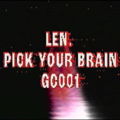 [GC001] LEN - Pick Your Brain