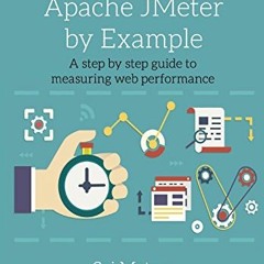 ✔️ Read Learn Apache JMeter By Example: A step by step guide to measuring web performance. by  S