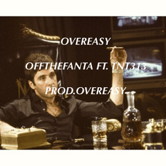Overeasy Ft. TNT 313 (prod.overeasy)