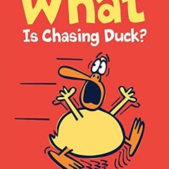 READ [EPUB KINDLE PDF EBOOK] What Is Chasing Duck? (The Giggle Gang) by  Jan Thomas &  Jan Thomas �