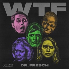 Dr Fresch - WTF