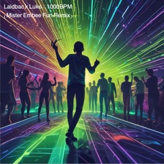 Laidback Luke_1000BPM (Mister Embee_Fun To Make Remix)