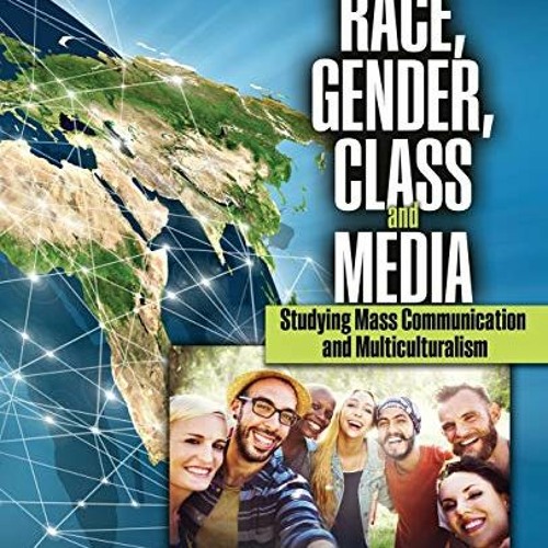 ✔️ [PDF] Download Race, Gender, Class, and Media: Studying Mass Communication and Multiculturali