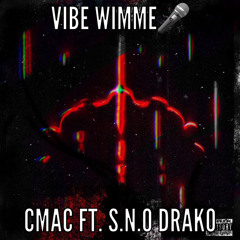 Vibe Wimme ft. S.N.O. Drako (Prod By. Ouu ATK)
