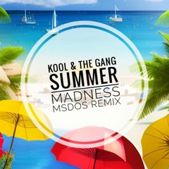 Kool & The Gang - Summer Madness (mSdoS Remix)