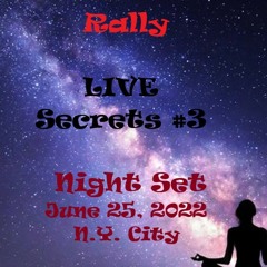 Secrets #3 LIVE NY City 6 - 25 - 22