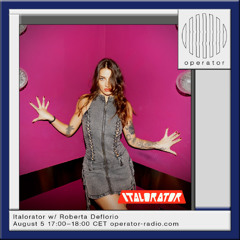 Italorator w/ Roberta Deflorio - 5th August 2025