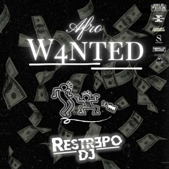 AFRO W4NTED - RE$TREPO DJ