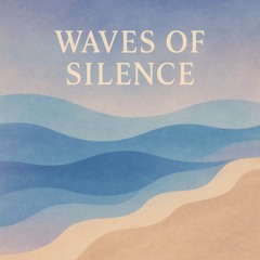 Waves of silence