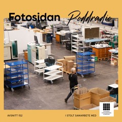 #152 - Att förverkliga sina bilder i fysiskt format (i samarbete med Svenska Fotografers Förbund)