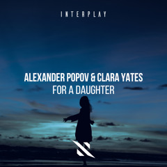 Alexander Popov, Clara Yates - For A Daughter