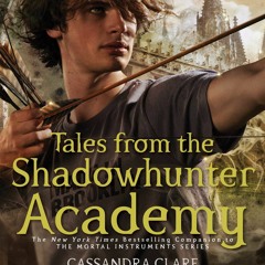 PDF/Ebook Tales from the Shadowhunter Academy BY : Cassandra Clare