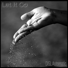 "LET IT GO" by DISL Automatic