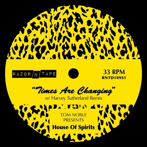 Tom Noble Presents: House of Spirits Times Are Changing Tom Noble Presents: House of Spirits Times Are Changing