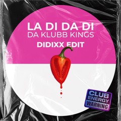 Da Klubb Kings - La Di Da Di (didixx Edit)