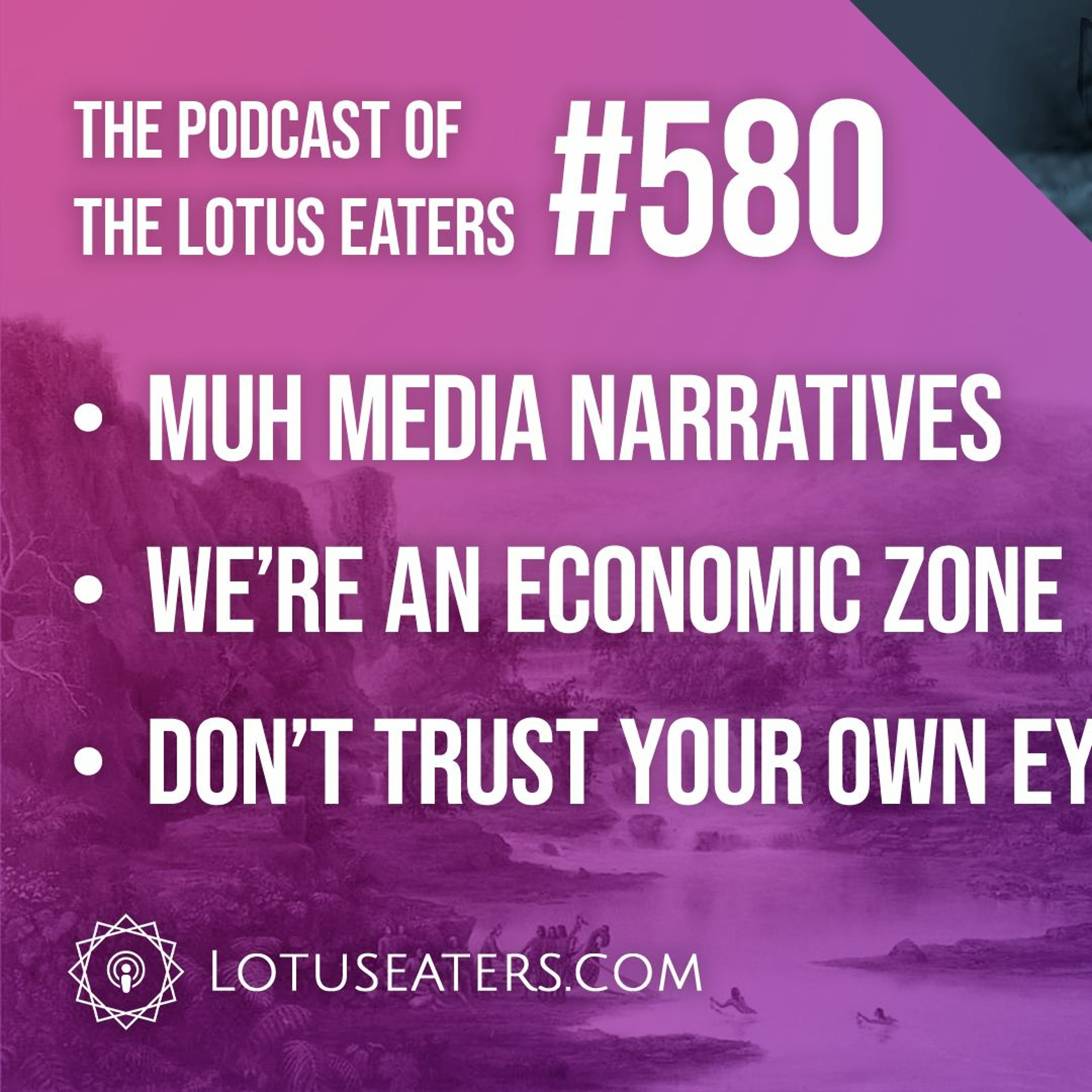 The Podcast of the Lotus Eaters #580