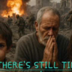 🎵 Title- There’s Still Time