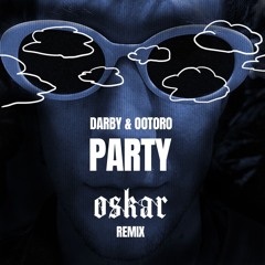 Darby & Ootoro - Party (Oskar Remix) FREE DL