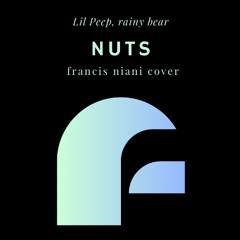 Lil Peep, rainy bear - Nuts (francis niani cover)