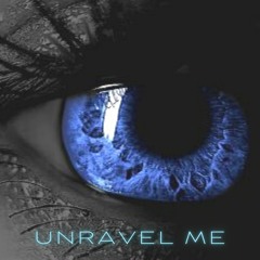 Unravel Me