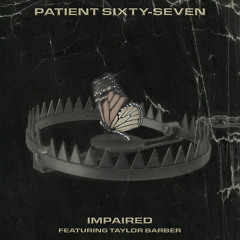Impaired (feat. Taylor Barber & Left to Suffer)