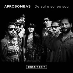 Afrobombas - De sal e sol eu sou (Cotait edit)
