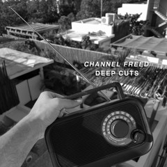 Channel Freed Deep Cuts
