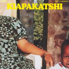 Kiapakatshi (feat. H-Baraka)